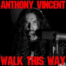 Walk This Way mp3 Single by Anthony Vincent