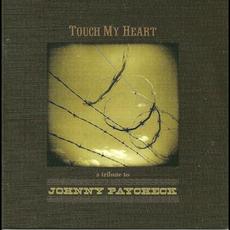 Touch My Heart: A Tribute to Johnny Paycheck mp3 Compilation by Various Artists