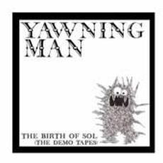 The Birth of Sol (The Demo Tapes) mp3 Album by Yawning Man