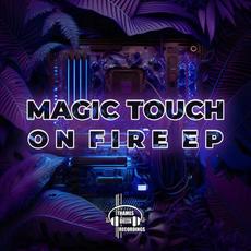 On Fire EP mp3 Album by Magic Touch