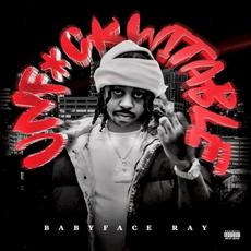 Unfuckwitable mp3 Album by Babyface Ray