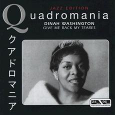 Quadromania: Give Me Back My Tears mp3 Artist Compilation by Dinah Washington