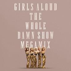 The Whole Damn Show Megamix mp3 Artist Compilation by Girls Aloud