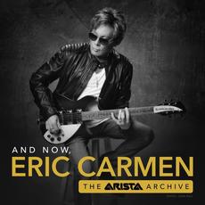 And Now, Eric Carmen: The Arista Archive mp3 Artist Compilation by Eric Carmen