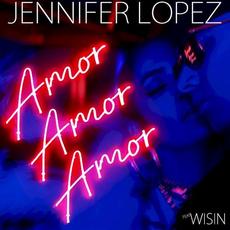 Amor, amor, amor (feat. Wisin) mp3 Single by Jennifer Lopez