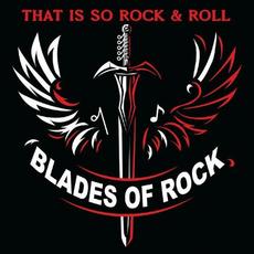 That Is So Rock & Roll mp3 Album by Blades Of Rock