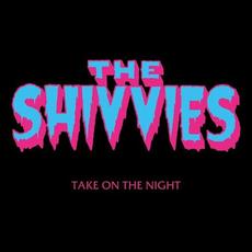 Take on the Night mp3 Album by The Shivvies