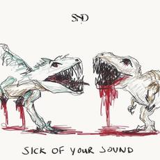 Sick of Your Sound mp3 Single by Sad Night Dynamite