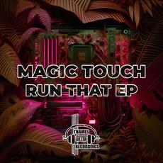 Run That EP mp3 Album by Magic Touch