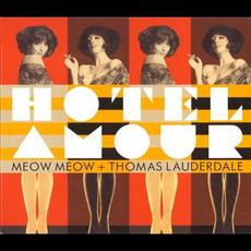 Hotel Amour mp3 Album by Meow Meow + Thomas Lauderdale