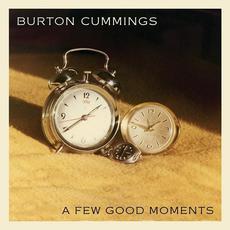 A Few Good Moments mp3 Album by Burton Cummings