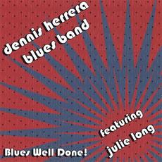 Blues Well Done! mp3 Album by Dennis Herrera