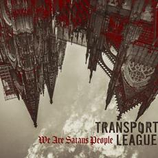 We Are Satans’ People mp3 Album by Transport League