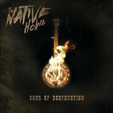 Sons of Destruction mp3 Album by The Native Howl