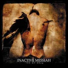 Be My Drug mp3 Album by Inactive Messiah