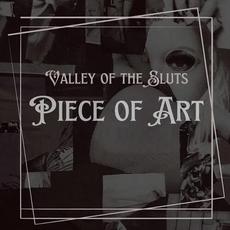 Piece of Art mp3 Album by Valley Of The Sluts