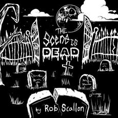 The Scene Is Dead mp3 Album by Rob Scallon