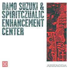 Arkaoda mp3 Album by Damo Suzuki & Spiritczualic Enhancement Center