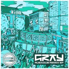 Rubadub Remix EP mp3 Album by GRAY