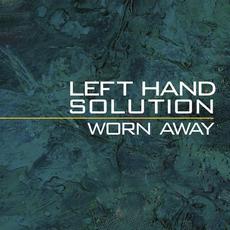 Worn Away mp3 Single by Left Hand Solution