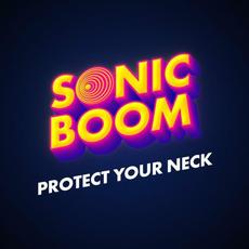 Protect Your Neck mp3 Single by Sonic Boom, Andrew Huang & Rob Scallon