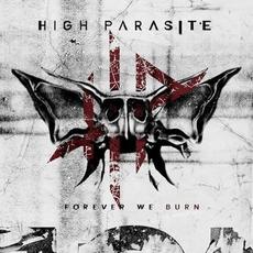 Forever We Burn mp3 Album by High Parasite