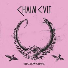 Shallow Grave mp3 Album by Chain Cult