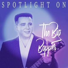 Spotlight on The Big Bopper mp3 Album by The Big Bopper