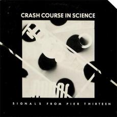 Signals From Pier Thirteen (Re-Issue) mp3 Album by Crash Course In Science