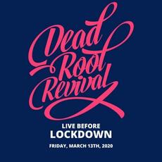 Live Before Lockdown mp3 Live by Dead Root Revival