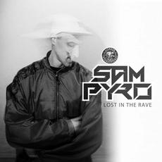 Lost In The Rave mp3 Album by Sam Pyro