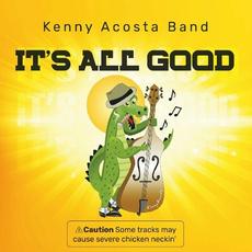 It's All Good mp3 Album by Kenny Acosta Band