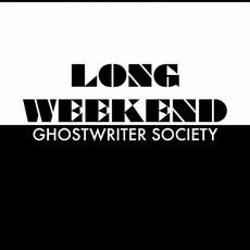 Long Weekend mp3 Album by Ghostwriter Society