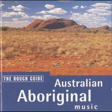 The Rough Guide to Australian Aboriginal Music mp3 Compilation by Various Artists