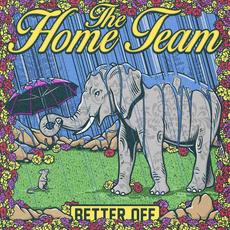 Better Off mp3 Album by The Home Team