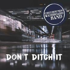 Don't Ditch It mp3 Album by Greyhound's Washboard Band