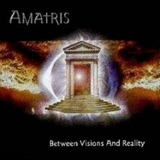 Between Visions and Reality mp3 Album by Amatris