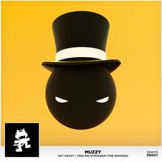 Get Crazy - Feeling Stronger (The Remixes) mp3 Album by Muzz