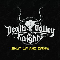 Shut Up and Drink mp3 Single by Death Valley Knights