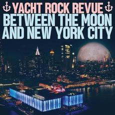 Between the Moon and New York City mp3 Live by Yacht Rock Revue