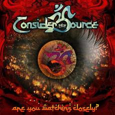 Are You Watching Closely? mp3 Album by Consider The Source