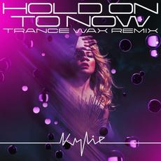 Hold On To Now (Trance Wax Extended Mix) mp3 Remix by Kylie Minogue