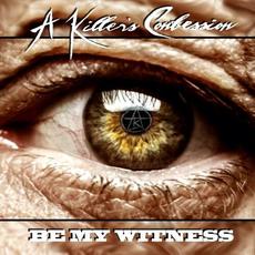 Be My Witness mp3 Single by A Killer's Confession