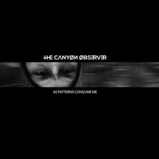 As Patterns Consume Me mp3 Single by The Canyon Observer