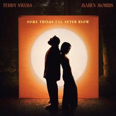 Some Things I'll Never Know (feat. Maren Morris) mp3 Single by Teddy Swims