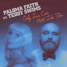 Only Love Can Hurt Like This (feat. Teddy Swims) (Remix) mp3 Single by Paloma Faith