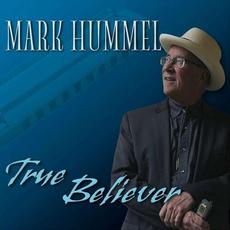 True Believer mp3 Album by Mark Hummel