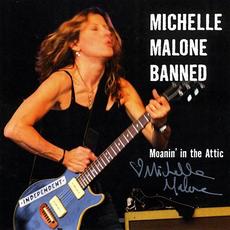 Moanin' In The Attic mp3 Album by Michelle Malone