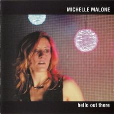 Hello Out There mp3 Album by Michelle Malone