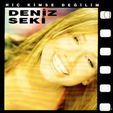 Hiç Kimse Değilim mp3 Album by Deniz Seki